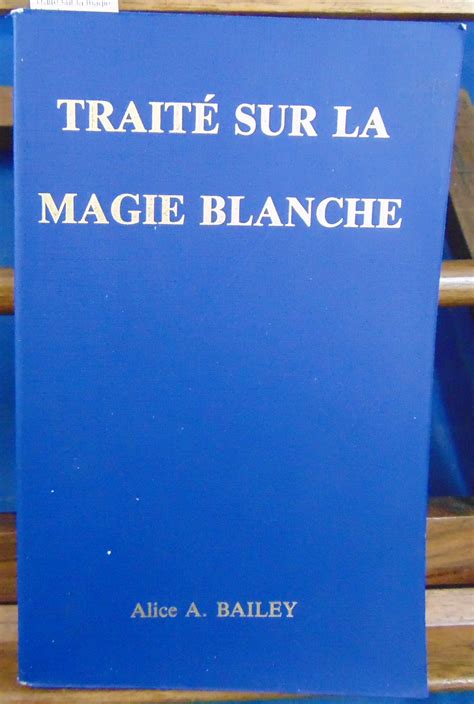 Bailey Alice A Traité Sur La Magie Blanche D130 Phénomènes