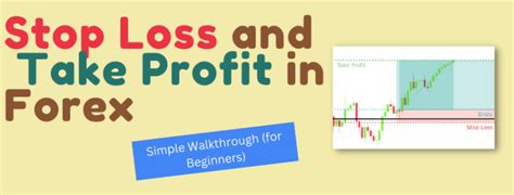 Stop Loss And Take Profit In Forex Simple Walkthrough For Beginners