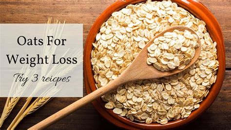 Oats For Weight Loss 3 Healthy Oats Recipes That Can Help You Lose Weight Fast