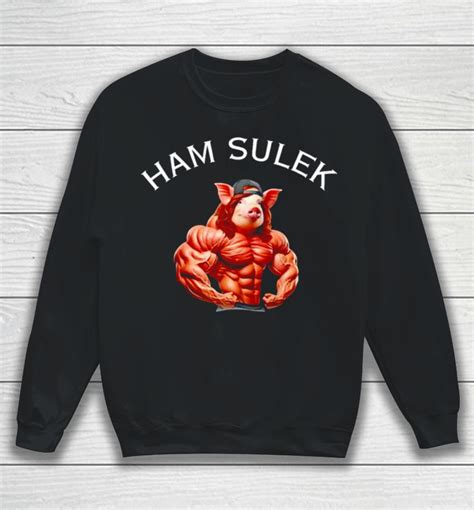 Sam Suleks Pig Ham Sulek Shirts Woopytee