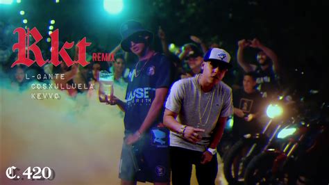 L Gante X Cosculluela X Kevvo Rkt Remix Video Oficial Youtube