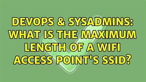 Devops Sysadmins What Is The Maximum Length Of A Wifi Access Point S