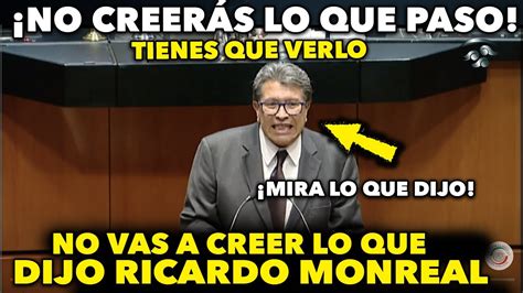 No CreerÁs Lo Que Paso Mira Lo Que Dijo Ricardo Monreal En El Seando ¡no Vas A Creer Lo Que