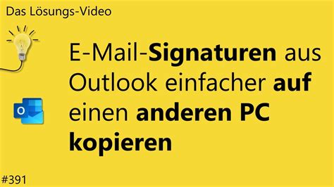 Das L Sungsvideo E Mail Signaturen Aus Outlook Einfacher Auf