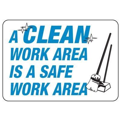 A Clean Work Area Is A Safe Work Area Sign Emedco