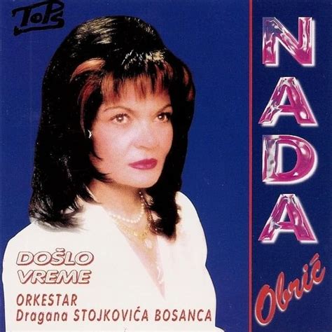 Nada Obrić Došlo vreme Lyrics and Tracklist Genius