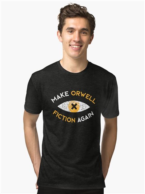 Make Orwell Fiction Again Philosophy T Tri Blend T Shirt For