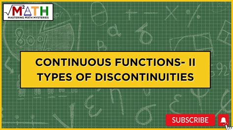 Continuous Functions Ii Types Of Discontinuities Youtube