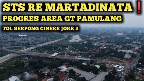 PROGRES PEMBANGUNAN STS AREA GERBANG TOL PAMULANG TOL SERPONG CINERE