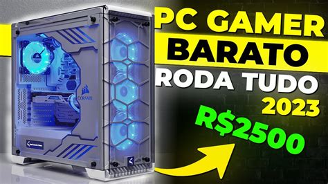 PC GAMER DE R 2500 Reais Para RODAR TUDO E TRABALHAR Melhor PC GAMER