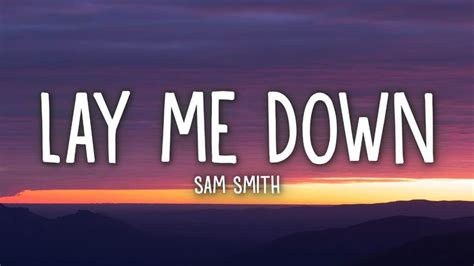 Sam Smith Lay Me Down Lyrics In 2024 Lay Me Down Sam Smith Lyrics