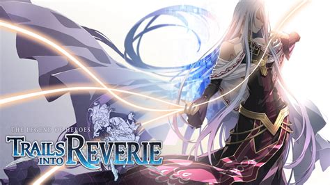 The Legend of Heroes Trails into Reverie revela un tráiler gameplay