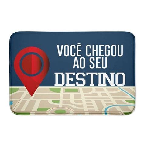 Tapete de Porta Você Chegou ao Seu Destino Novadecora