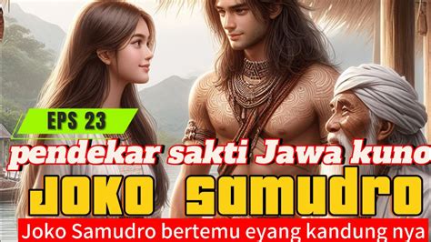 Joko Samudro Pendekar Sakti Jawa Kuno Dalang Milenial Dongeng Jawa