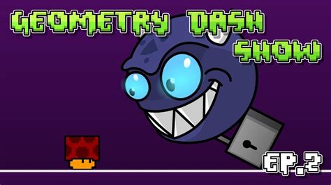 The Vault Of Secrets Geometry Dash Show Ep 2 Geometry Dash