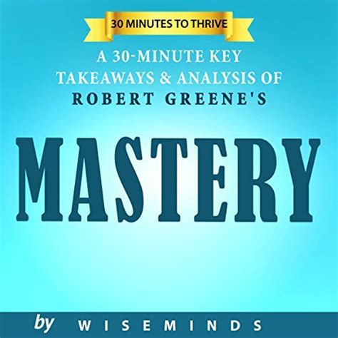 Summary, Analysis & Key Takeaways of Mastery by Robert Greene by ...