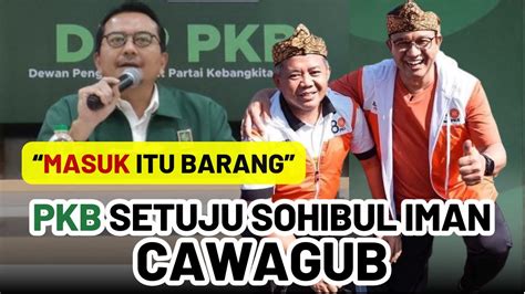 Masuk Itu Barang Pkb Setuju Sohibul Iman Jadi Cawagubnya Anies