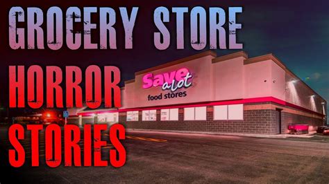 True Creepy Grocery Store Horror Stories True Scary Stories Youtube