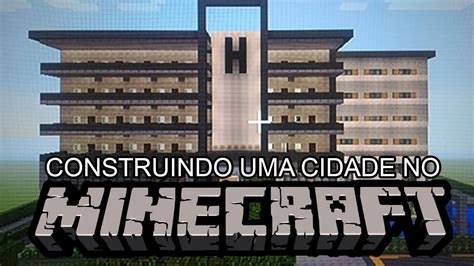 Minecraft Construindo Uma Cidade Youtube