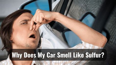 Smell Sos Why Does My Car Smell Like Sulfur Psycho Autos