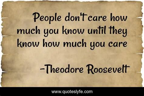 People Dont Care How Much You Know Until They Know How Much You Care