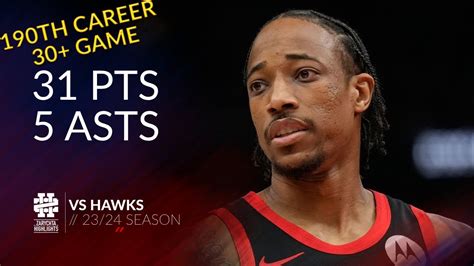 Demar Derozan Pts Asts Vs Hawks Season Youtube