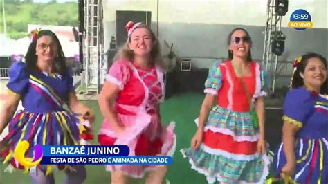 Banzaê Junino Festa De São Pedro é Animada Na Cidade Parte 2 Youtube