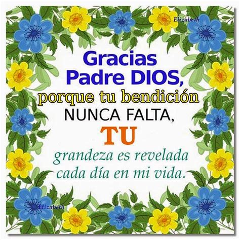 Gracias Padre Dios Porque Tu Bendición Nunca Falta Frases De Vida Y