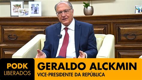 Podk Liberados Geraldo Alckmin Jorge Kajuru Youtube