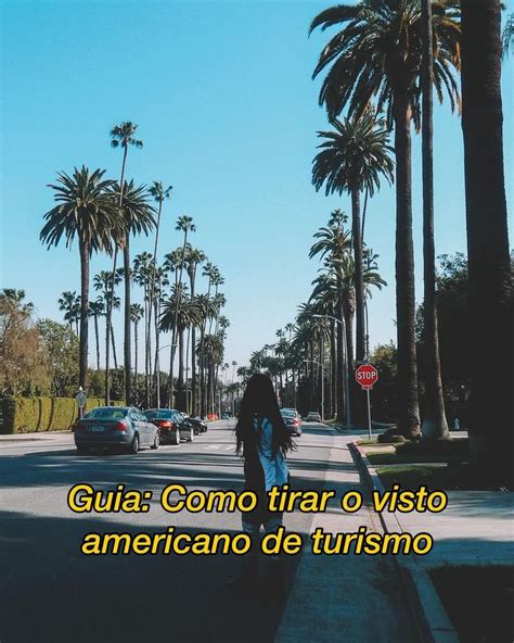 GUIA COMPLETO Como Tirar O Visto Americano De Turismo ATUALIZADO