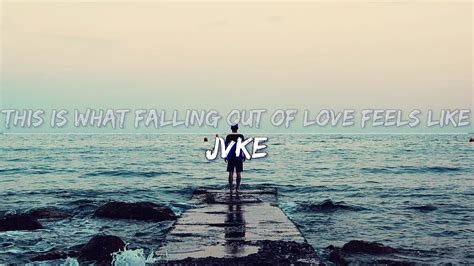 Jvke This Is What Falling Out Of Love Feels Like Lyrics Full