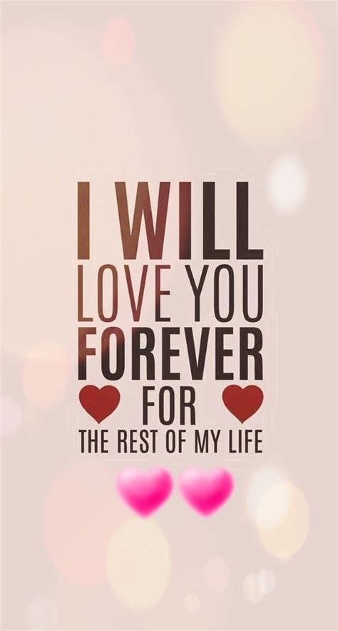 I Will Love You Forever For The Rest Of My Life Love Love Quotes Quotes Quote I Love You Love