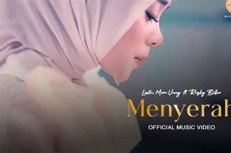 Lirik Lagu Menyerah Milik Lesti Mom Uung Dan Rizky Billar Sonora Id