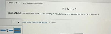 [answered] Consider The Following Quadratic Equation X 2x 1 9 Step 2 Of