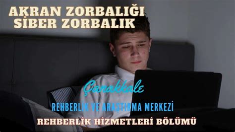 Akran Zorbalığı ve Siber Zorbalık Çanakkale Rehberlik ve Araştırma