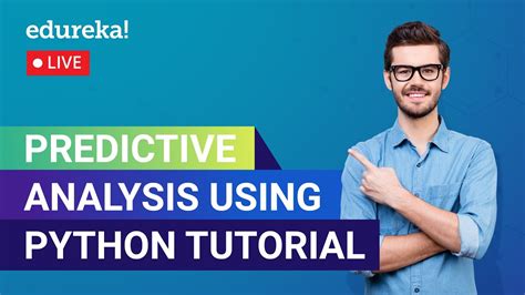 Predictive Analysis Using Python Tutorial Edureka Ml Ds Live 1