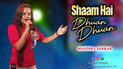 Shaam Hai Dhua Dhua Diljale Live Singing On Stage By Mandira Sarkar