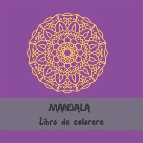 Mandala Libro Da Colorare 40 Mandala 10 In Regalo Antistress