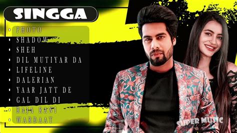 Singga New Songs All Hits Songs Of Singga Latest Punjabi Songs