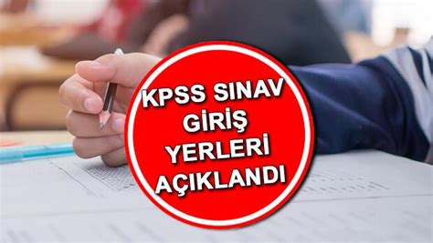 KPSS sınav giriş yerleri sorgulama ekranı ÖSYM gov tr de 2022 KPSS