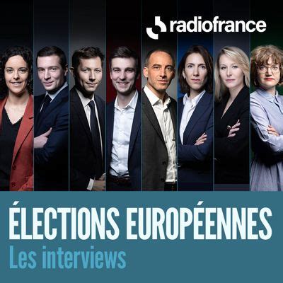 Élections européennes les interviews une sélection des meilleurs