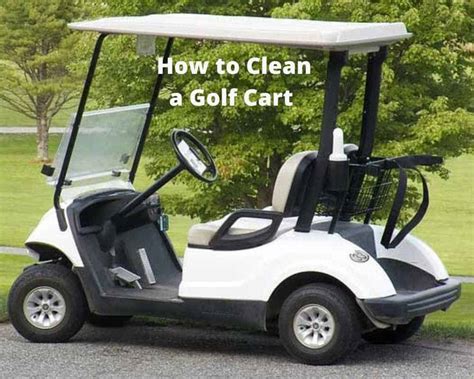 How To Clean A Golf Cart Every Parts Quick And Effective Ways