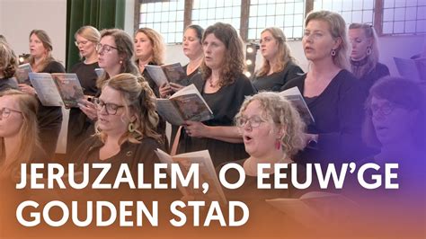 Jeruzalem O Eeuw Ge Gouden Stad Nederland Zingt YouTube