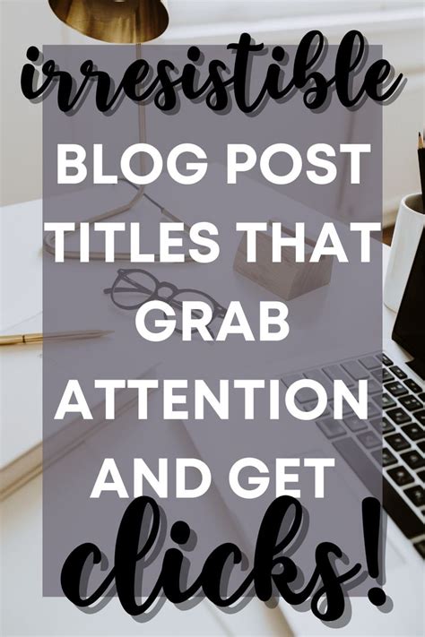 Learn How To Create Captivating Blog Post Titles Are Irresistible And