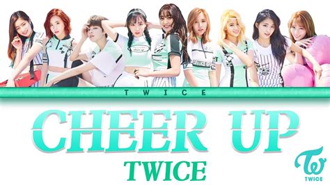 TWICE 트와이스 Cheer Up Color Coded Lyrics Han Rom Eng YouTube