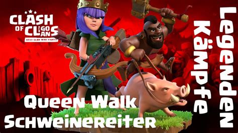 Legenden Fights Queen Walk Schweinereiter Rh Clash Of Clans