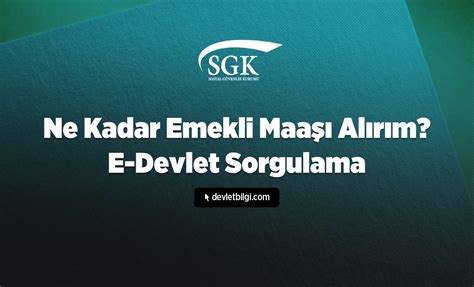 Ne Kadar Emekli Maaşı Alırım E Devlet Sorgulama 2024