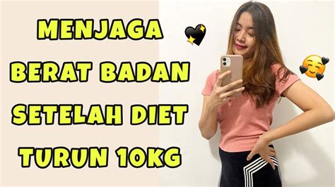 6 Cara Menjaga Berat Badan Setelah Diet Tips Diet Part 4 Youtube