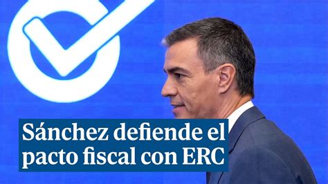 S Nchez Califica De Magn Fico El Pacto Fiscal Para Catalu A Es Un