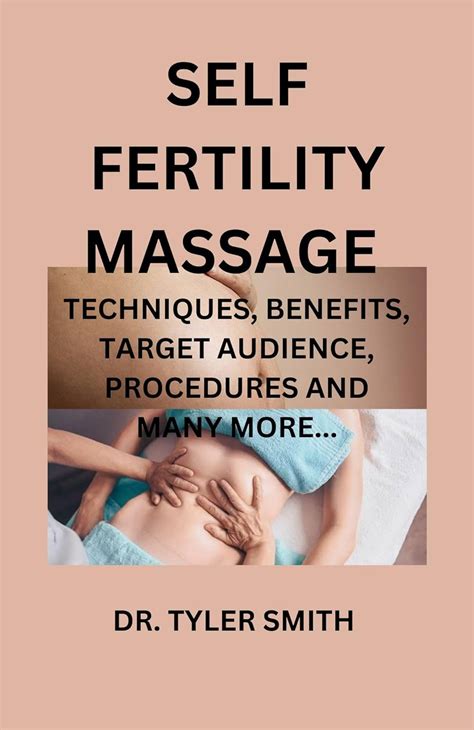 Self Fertility Massage Techniques Benefits Target Audience